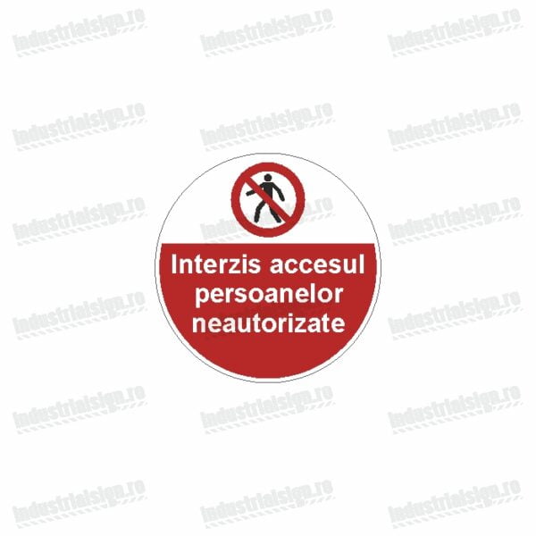 semn interzis accesul persoanelor neautorizate