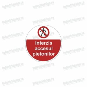 semn interzis accesul pietonilor