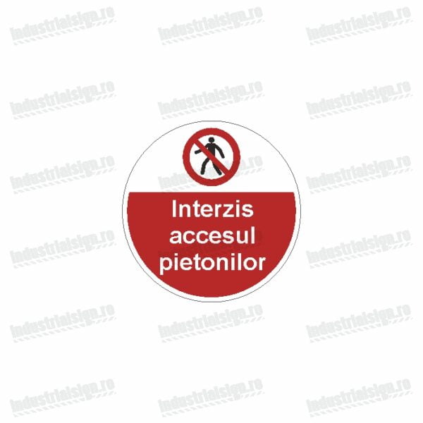 semn interzis accesul pietonilor